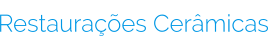Restaurações Cerâmicas